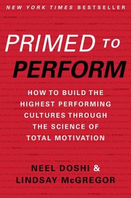 Primed to Perform by Neel Doshi & Lindsay McGregor